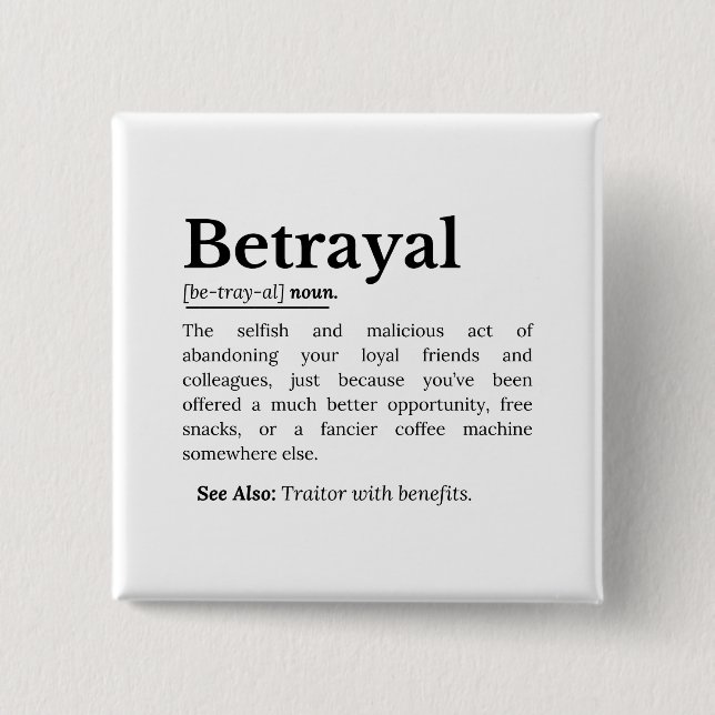 Betrayal Definition Funny version Knapp (Framsida)