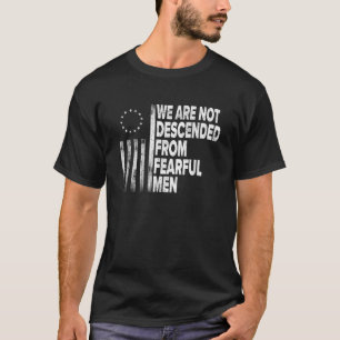 Betsy Ross Flagga USA Vi är inte härjade från räds T Shirt