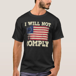 Betsy Ross Medicinsk frihet Inga mandat jag inte k T Shirt