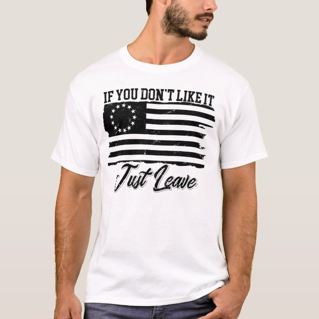 Betsy Ross om du inte gillar det bara Lämnar T Shirt (Framsida)