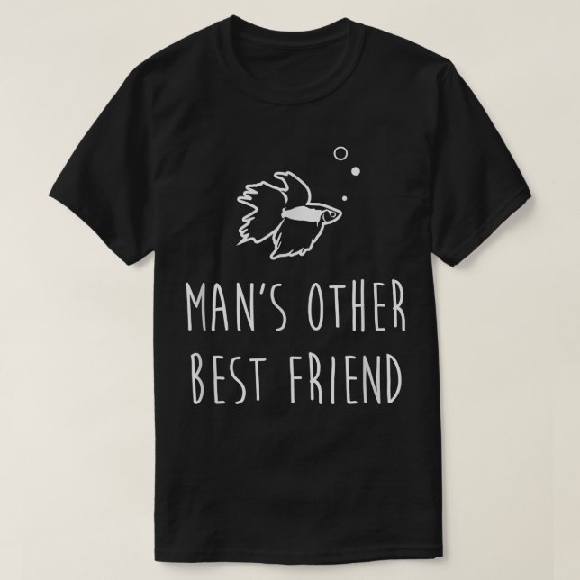 Betta Fish , Man's Best Friend Funny Cute Pet Owne T Shirt (Design framsida)