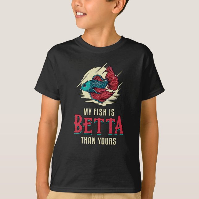 Betta Fish Min fisk är betta än din fisk T Shirt (Framsida)