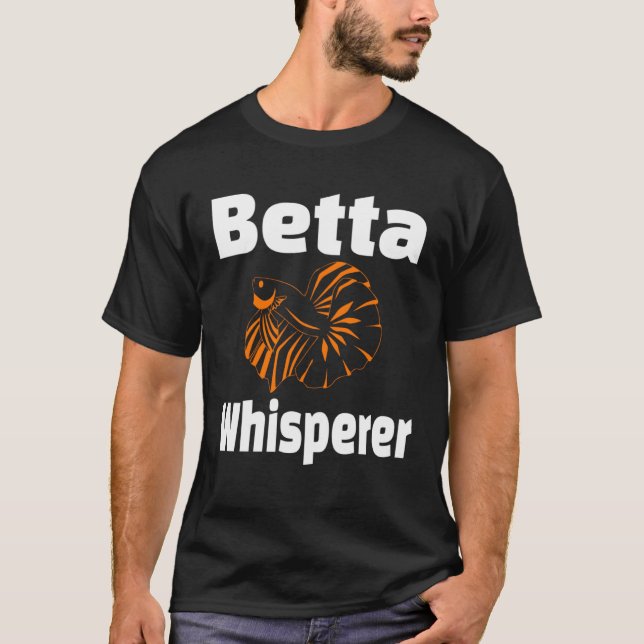 Betta Whisperer Fish Pet Owner  Aquarist T Shirt (Framsida)