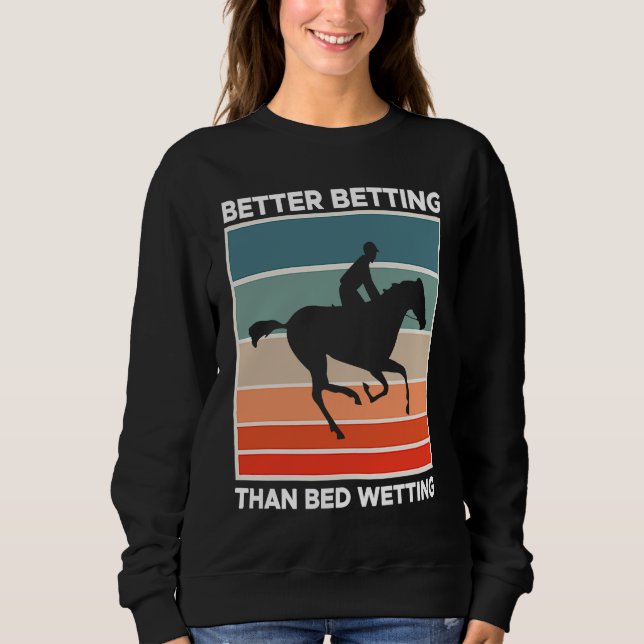 Better Betting Than Bed Wetting Horse Racing Betti T Shirt (Framsida)