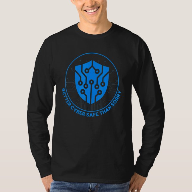Better Cyber Safe Than Sorry Cyber Warrior & Secur T Shirt (Framsida)