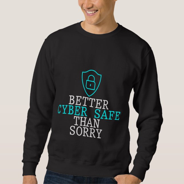 Better Cyber Safe Than Sorry   Lång Ärmad Tröja (Framsida)