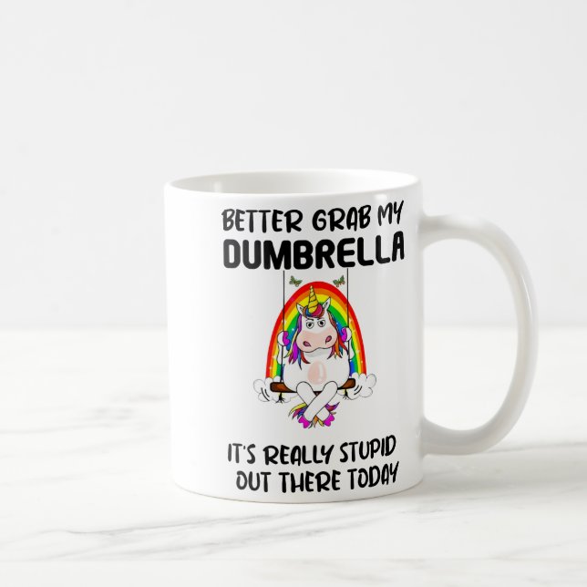 Better Grab My Dumbrella It’s Really Stud Out Ther Kaffemugg (Höger)