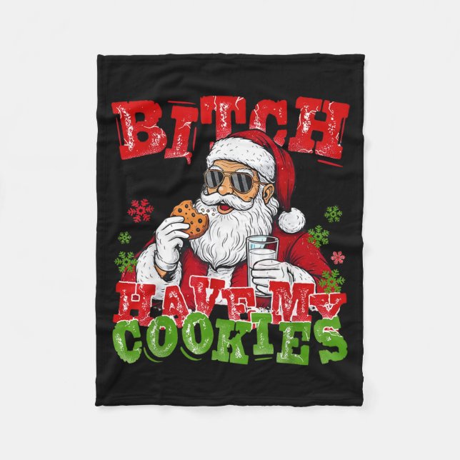 Better Have My Cookies Santa Claus Christmas Funny Fleecefilt (Framsidan)