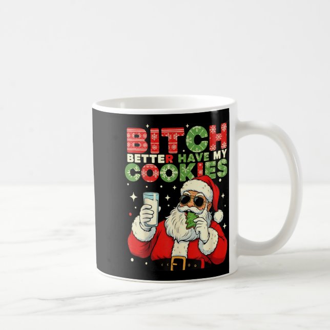 Better Have My Cookies Santa Claus Christmas Funny Kaffemugg (Höger)