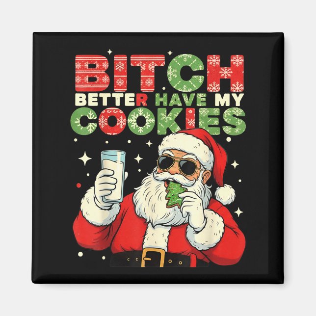 Better Have My Cookies Santa Claus Christmas Funny Magnet (Framsidan)