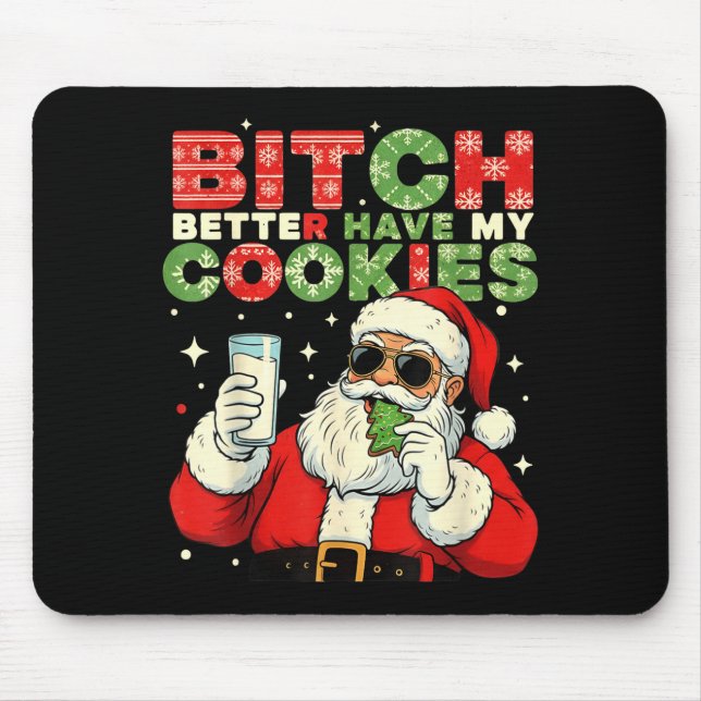 Better Have My Cookies Santa Claus Christmas Funny Musmatta (Framsidan)