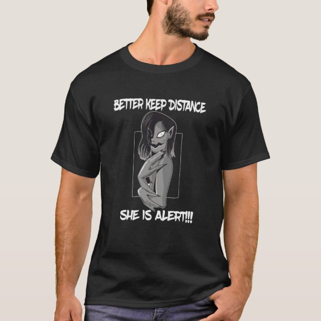 Better keep distance she is alert creepy character t shirt (Framsida)