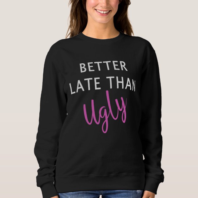 Better Late Than Ugly Girls Makeup Artist Beautici T Shirt (Framsida)