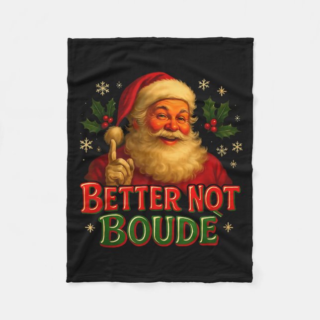 Better Not Boude Funny Cajun Christmas Santa  Fleecefilt (Framsidan)