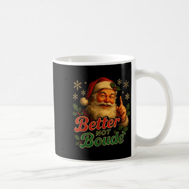 Better Not Boude Funny Cajun Christmas Santa  Kaffemugg (Höger)