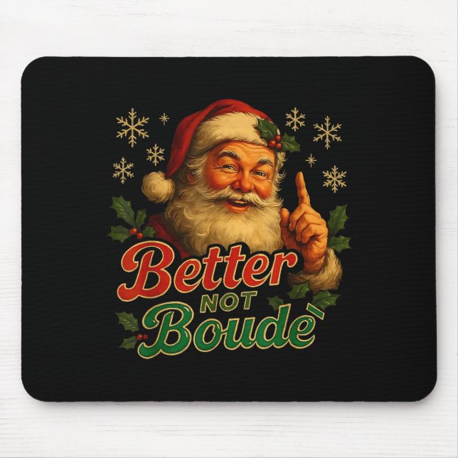 Better Not Boude Funny Cajun Christmas Santa  Musmatta (Framsidan)