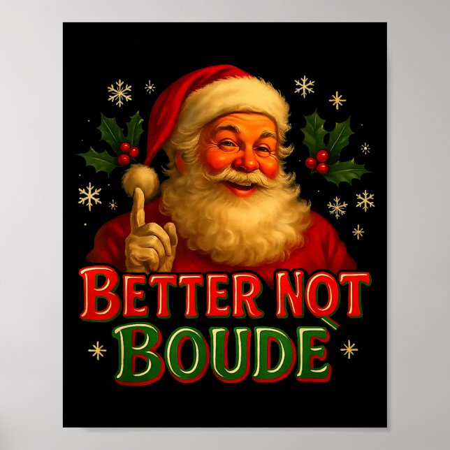 Better Not Boude Funny Cajun Christmas Santa  Poster (Framsidan)