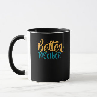 Better Off Together Quote Positive Minimal Design Mugg