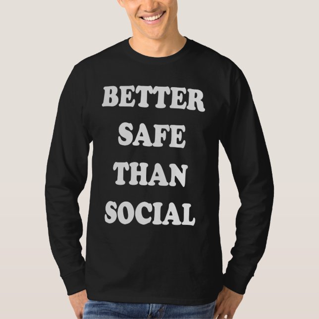Better Safe than Social  Quarantine Distance T Shirt (Framsida)