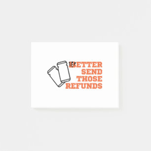Better Send Those Refunds Post-it Block