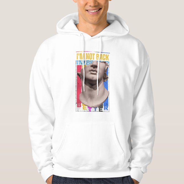 Better than ever I'm not back  Hoodie (Framsida)