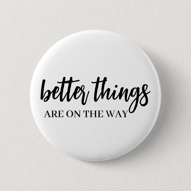 Better Things Ahead | Modern Script Positive Vibes Knapp (Framsida)