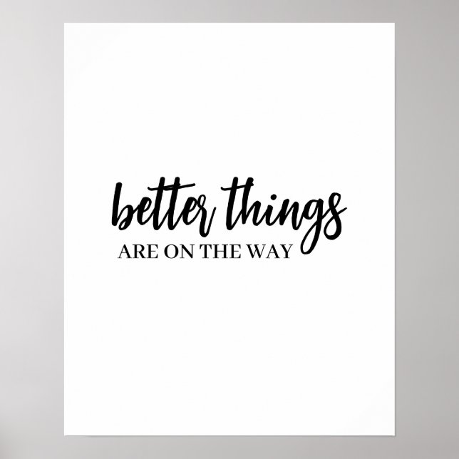Better Things Are Coming Modern Script Positive Poster (Framsidan)