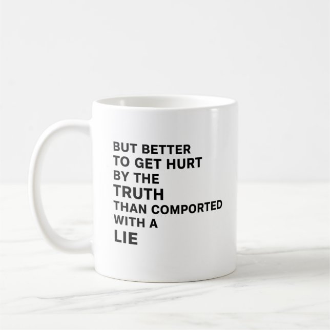 Better to Be Hurt by the Truth Kaffemugg (Vänster)
