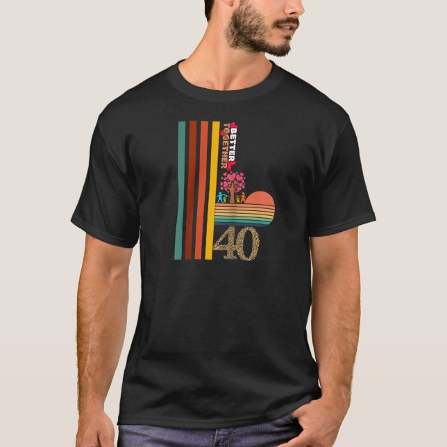 Better Together At 40 Retro Sunset Inspirational T T Shirt (Framsida)
