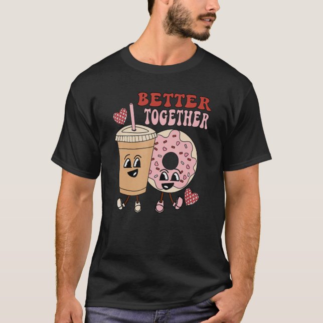 Better Together retro groovy donut coffee Valentin T Shirt (Framsida)