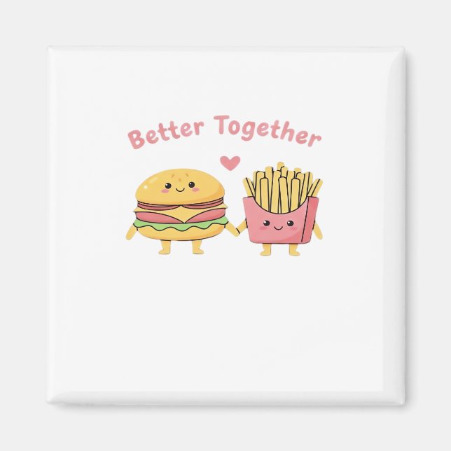 Better Together Valentine Cute Kawaii Burger Fries Magnet (Framsidan)