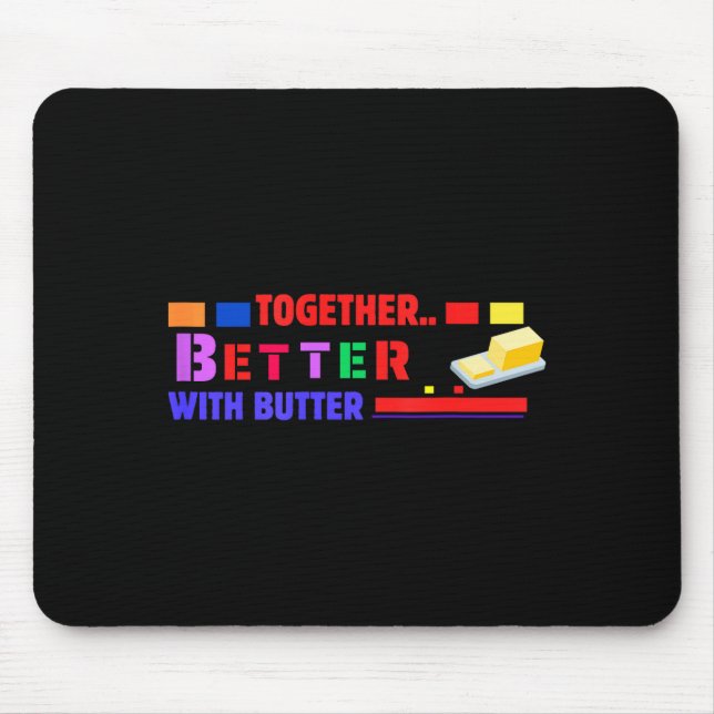 Better Together With Butter Insrational Funny Quot Musmatta (Framsidan)