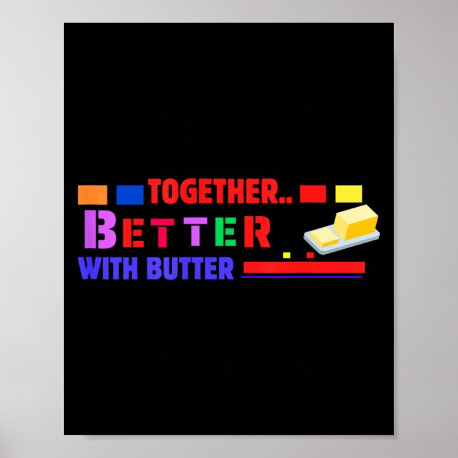 Better Together With Butter Insrational Funny Quot Poster (Framsidan)