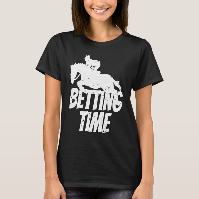 Betting Time Horse Racing Betting  2 T Shirt (Framsida)