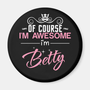 Betty Naturligtvis är jag Fantastisk och Betty nam Magnet