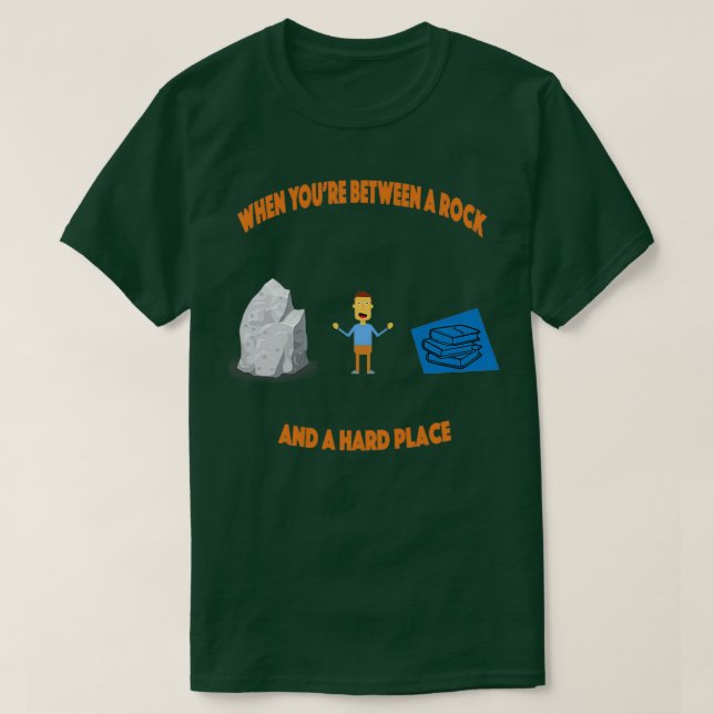 Between a rock and a hard place t shirt (Design framsida)