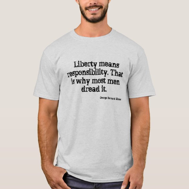 "Betyder frihet ansvar. Det är därför mest… T-shirt (Framsida)