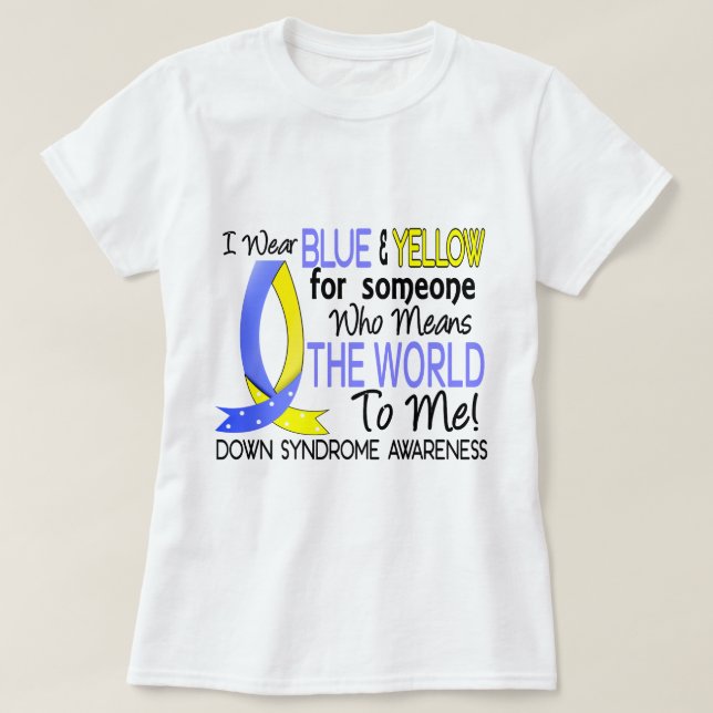 Betyder världen till mig Down Syndrome T Shirt (Design framsida)