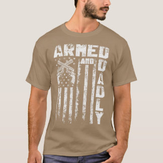 Beväpnad och döende t shirt