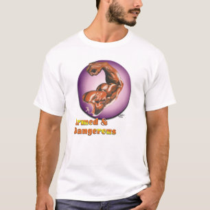 Beväpnad och farlig t shirt