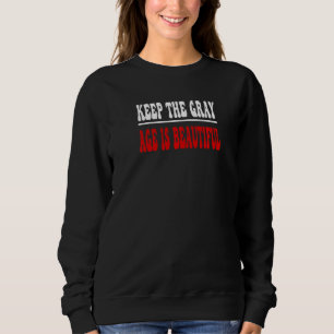 Bevara den grå åldern är vacker Öppet grå T Shirt
