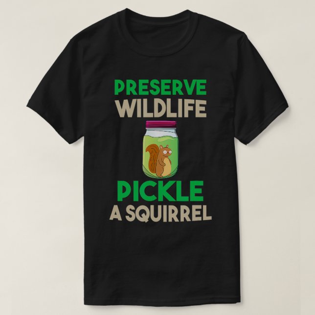 Bevara Wildlife Pickle a Squirrel Funny 1314 T Shirt (Design framsida)