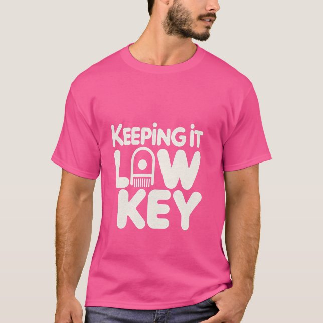 Bevarande av låg Nyckel — T Shirt (Framsida)