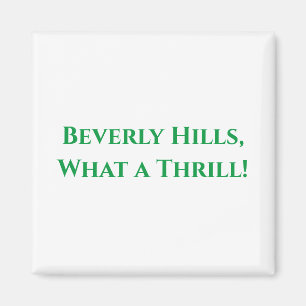 Beverly Hills, vad en spänning! Magnet