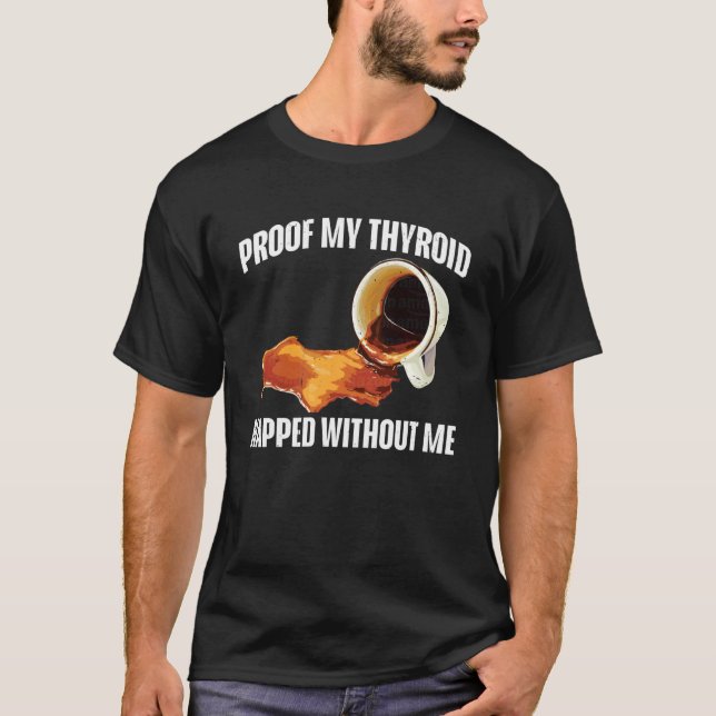 Bevis Min Sköldkörtel Sovit Utan Min Medvetenhet - T Shirt (Framsida)