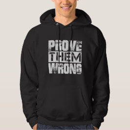 Bevisa dem fel - Motivationscitat Hoodie