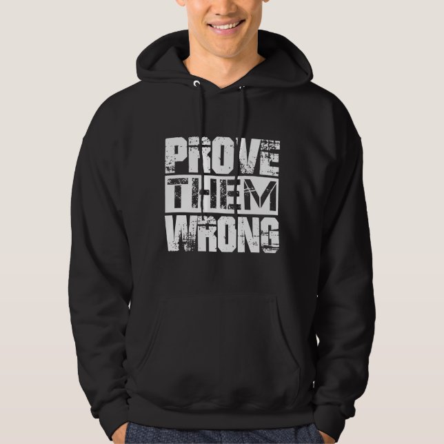 Bevisa dem fel - Motivationscitat Hoodie (Framsida)