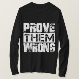 Bevisa dem fel - Motiverande Citat T Shirt