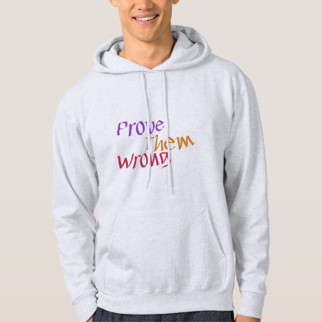 Bevisa fel djärva och bestämda meddelande hoodie (Framsida)