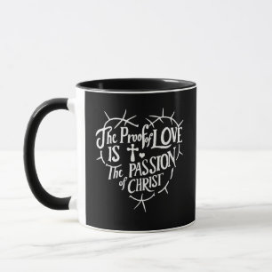 Beviset för Kärlek är Kristus passion Mugg